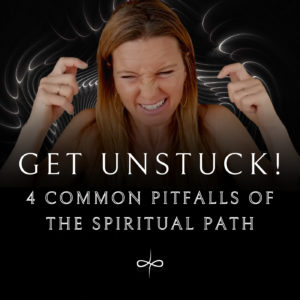 RW 158 – GET UNSTUCK! 4 Common Pitfalls of the Spiritual Path (How to Both Recognize and Avoid Them)