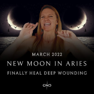 Bonus – New Moon in Aries 2022 Astrology | Finally Heal Deep Wounding (Embodied Astrology)
